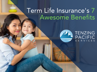 Term Life Insurance's 7 Awesome Benefits